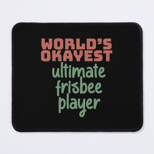 Item preview, World's Okayest Ultimate Frisbee Player designed and sold by Creatively Torn.