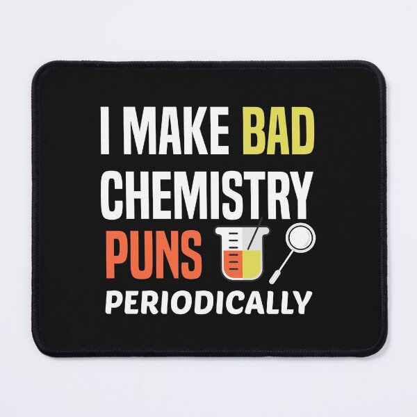 Item preview, I Make bad chemistry puns periodically designed and sold by AmeliaStore1.