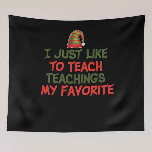 Item preview, I Just Like to Teach Teachings My Favorite Teacher christmas lover designed and sold by Noussairox.