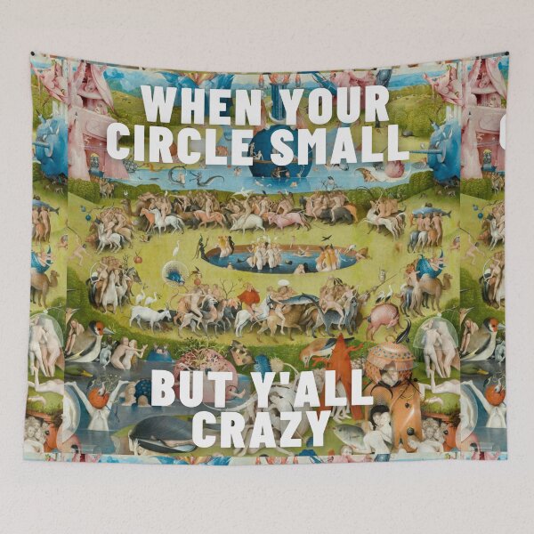 Item preview, When your circle small but y'all crazy - Hieronymus Bosch designed and sold by daphhne.
