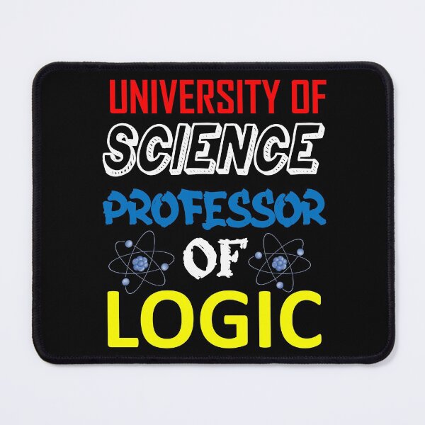 Item preview, University of Science Professor Of Logic -3 designed and sold by sama-stylish.
