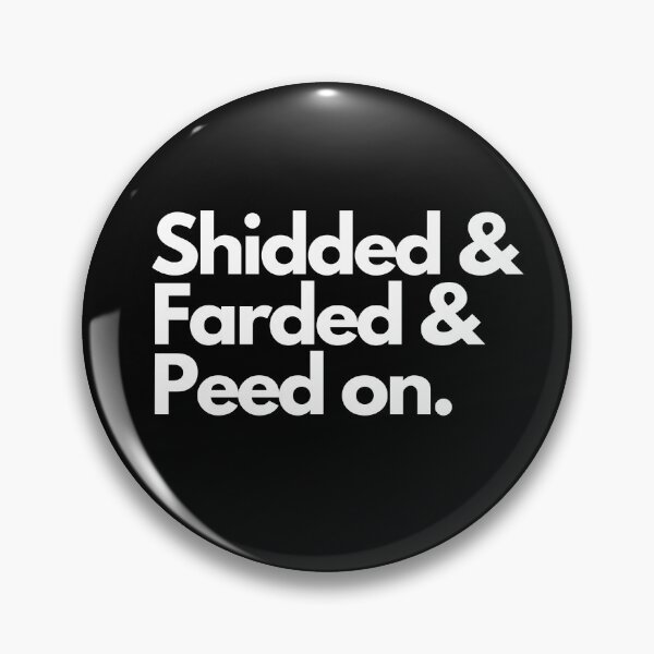 Item preview, Get Shidded & Farded & Peed On designed and sold by NevilleNoFriend.