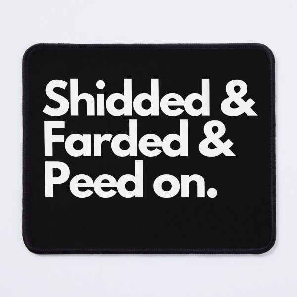 Item preview, Get Shidded & Farded & Peed On designed and sold by NevilleNoFriend.