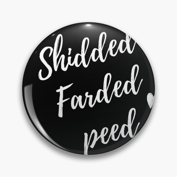 Item preview, Get Shidded & Farded & Peed On designed and sold by NevilleNoFriend.