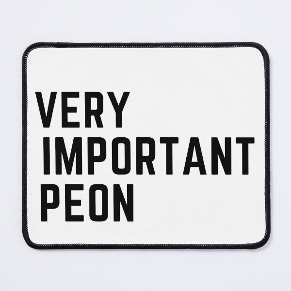 Item preview, VIP - VERY IMPORTANT PEON designed and sold by SI-Ventures.