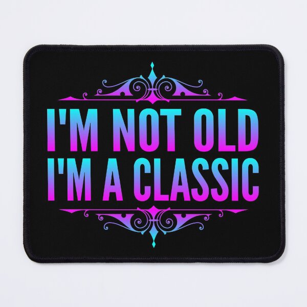 Item preview, I'm Not Old I'm A Classic Turquoise Magenta Typography Funny Quotes in Normal Style designed and sold by Vasabi88.