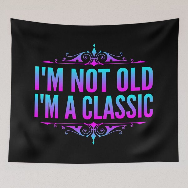 Item preview, I'm Not Old I'm A Classic Turquoise Magenta Typography Funny Quotes in Normal Style designed and sold by Vasabi88.