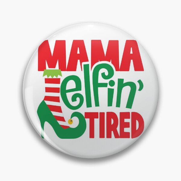 Item preview, Mama Elfin Tired designed and sold by kernitees.