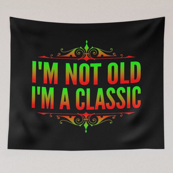 Item preview, I'm Not Old I'm A Classic Green Red Typography Funny Quotes or Phrase in Normal Style designed and sold by Vasabi88.