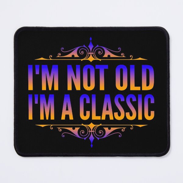 Item preview, I'm Not Old I'm A Classic Blue Orange Typography Funny Quotes or Phrase in Normal Style designed and sold by Vasabi88.