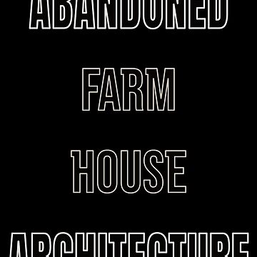 Artwork thumbnail, Abandoned Farm House Architecture by FridPix