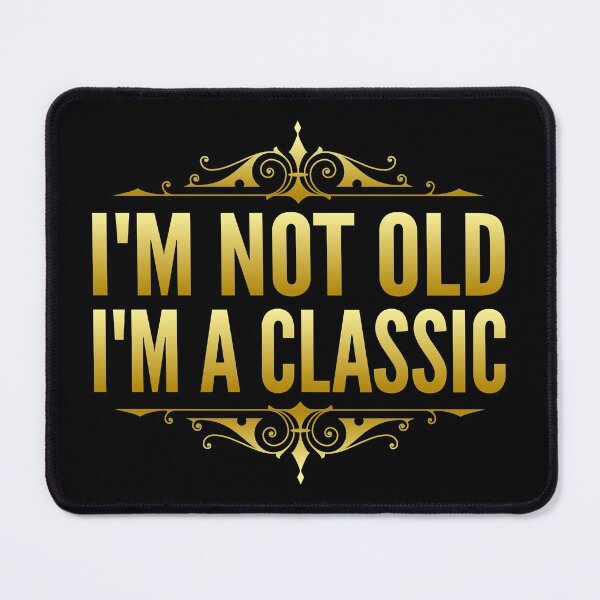 Item preview, I'm Not Old I'm A Classic Gold Typography Funny Quotes or Phrase in Normal Style designed and sold by Vasabi88.