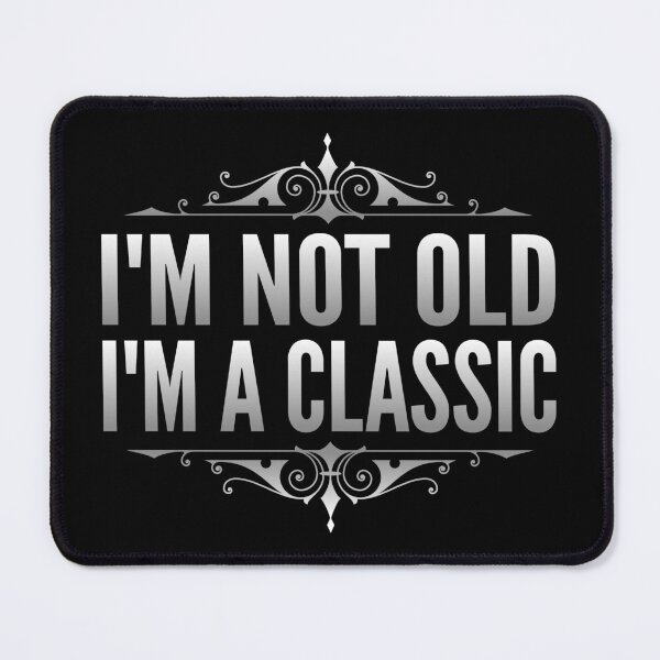 Item preview, I'm Not Old I'm A Classic Silver Typography Funny Quotes or Phrase in Normal Style designed and sold by Vasabi88.