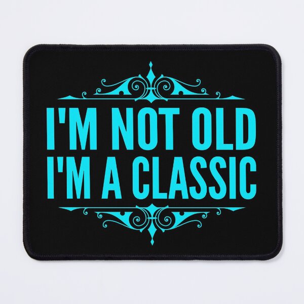 Item preview, I'm Not Old I'm A Classic Turquoise Typography Funny Quotes or Phrase in Normal Style designed and sold by Vasabi88.