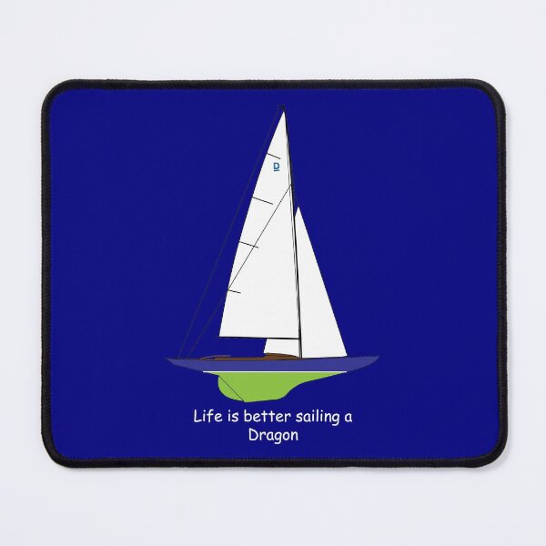 Item preview, Dragon Sailboat - Life is better sailing a Dragon designed and sold by CHBB.