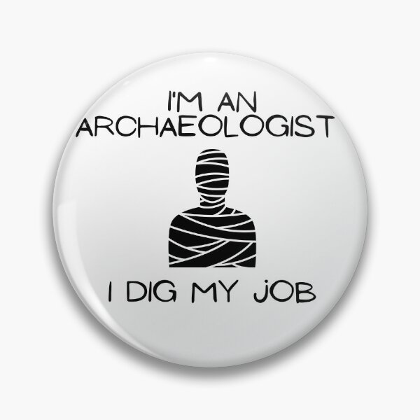 Item preview, I'm an archaeologist designed and sold by Starlett Designs.