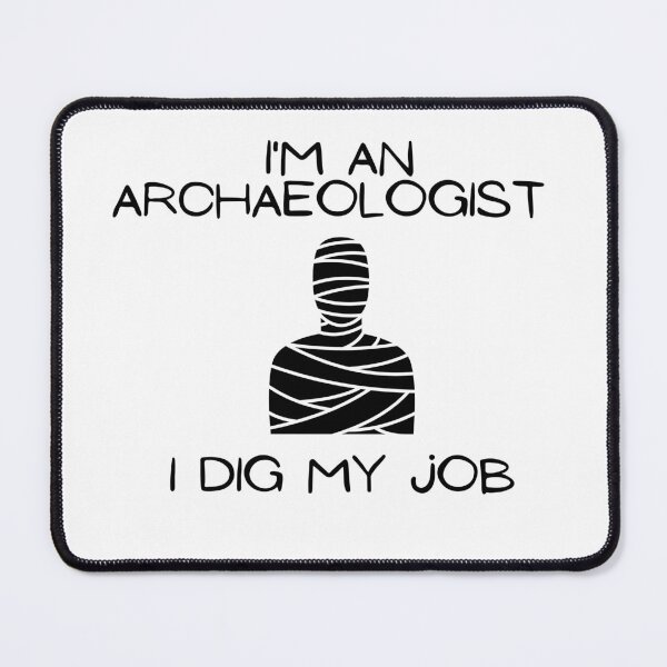 Item preview, I'm an archaeologist designed and sold by Starlett Designs.
