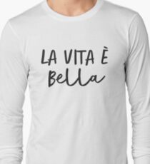 La Vita e Bella (Script) Long Sleeve T-Shirt