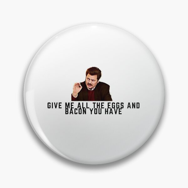 Item preview, Ron Swanson: Give me all the bacon and eggs you have. designed and sold by JMcC3.