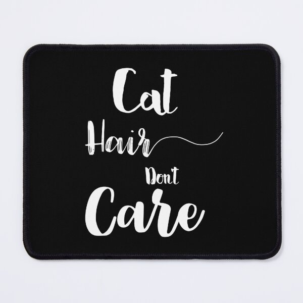 Item preview, Typography Cat Hair Don't Care Funny Cat Lover Parody, Sarcastic Humor Sayings designed and sold by Merchking1.