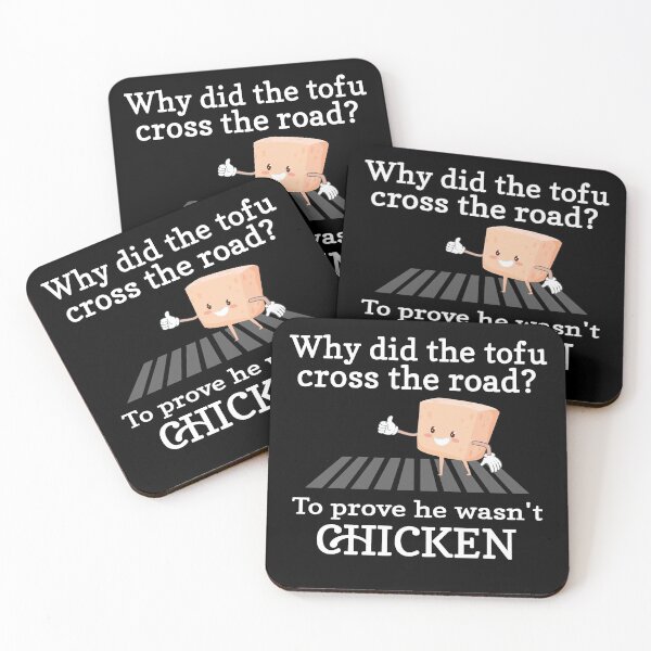 Item preview, Why Did The Tofu Cross The Road - To Prove He Wasn't Chicken Funny Vegan designed and sold by nanogarbanzo.