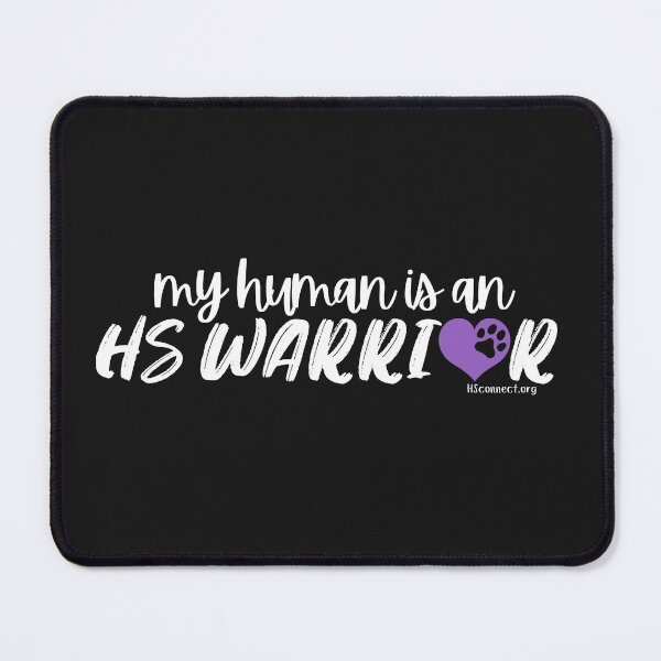 My Human is an HS Warrior / Hidradenitis Suppurativa Mouse Pad
