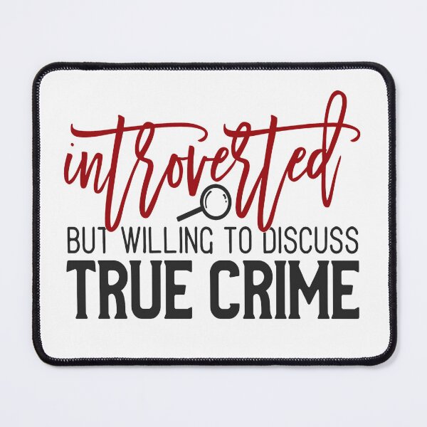 Item preview, Introverted but willing to discuss True Crime gift for True Crime Junkies designed and sold by BRtisticDesigns.