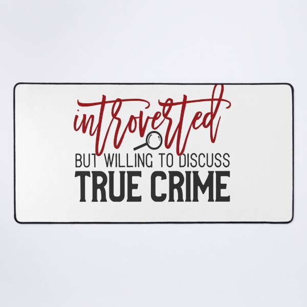 Item preview, Introverted but willing to discuss True Crime gift for True Crime Junkies designed and sold by BRtisticDesigns.