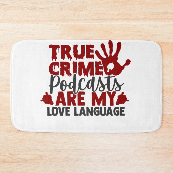 Item preview, True Crime Podcasts are My Love Language-gift idea for true crime junkies designed and sold by BRtisticDesigns.