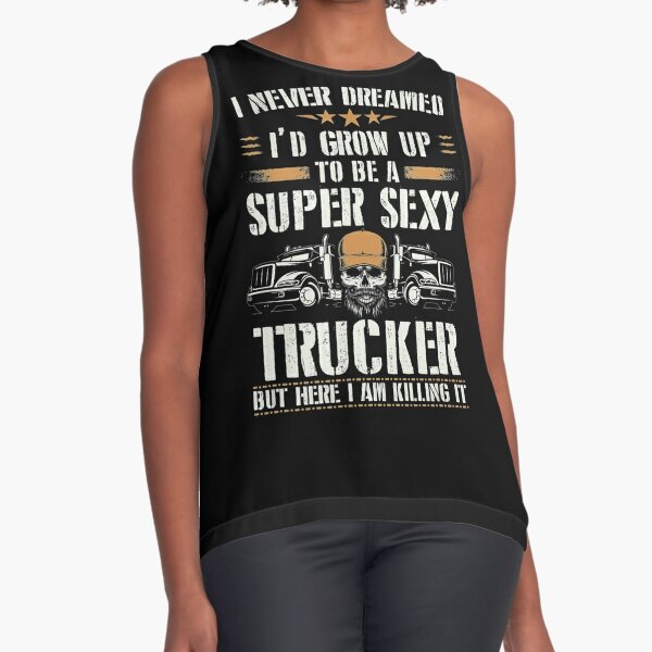 Teechopchop Trucker Gift,I Never Dreamed Grow Up Super Hoodie