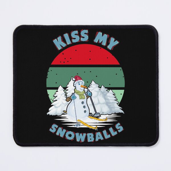 Item preview, Kiss my snowballs designed and sold by SidTastic .