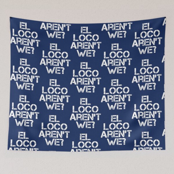Item preview, El Loco Aren_t We    designed and sold by PrintableMotion.