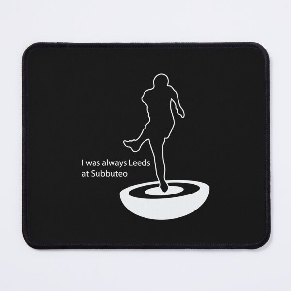 Item preview, I WAS ALWAYS LEEDS AT SUBBUTEO   designed and sold by PrintableMotion.