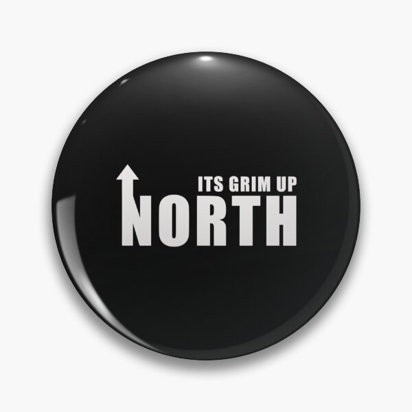 Item preview, Its Grim Up North   designed and sold by PrintableMotion.
