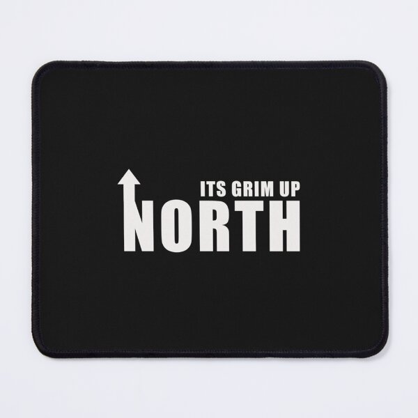 Item preview, Its Grim Up North designed and sold by PrintableMotion.