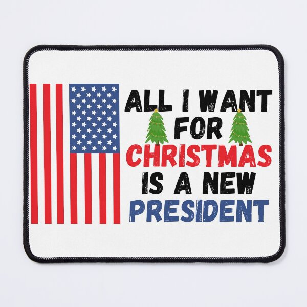 Item preview, all i want for christmas is a new president designed and sold by Zaibo.