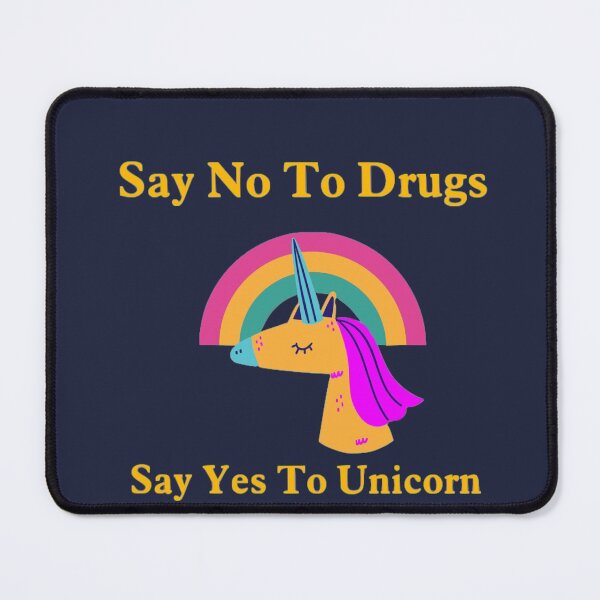 Item preview, Say No To Drugs say Yes To Unicorn designed and sold by Abdelrahman ELFADEL.