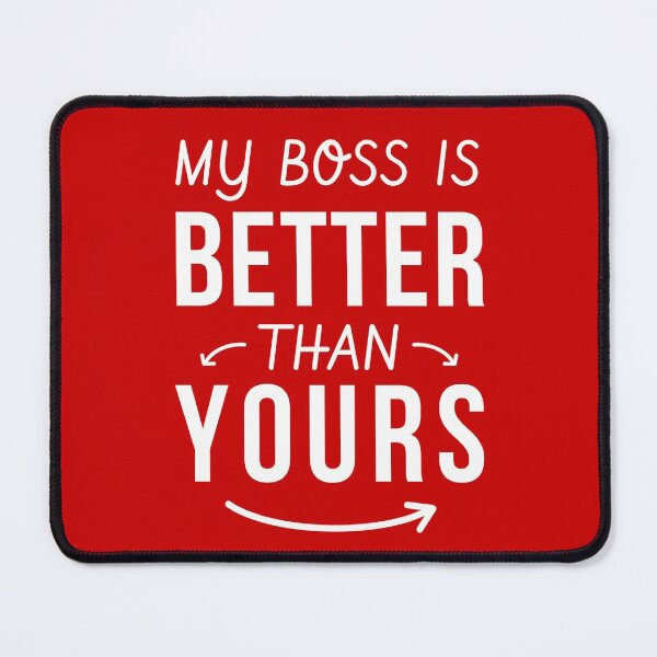 Item preview, Funny Targe Team Member, My boss is better designed and sold by KlaraMacinka.