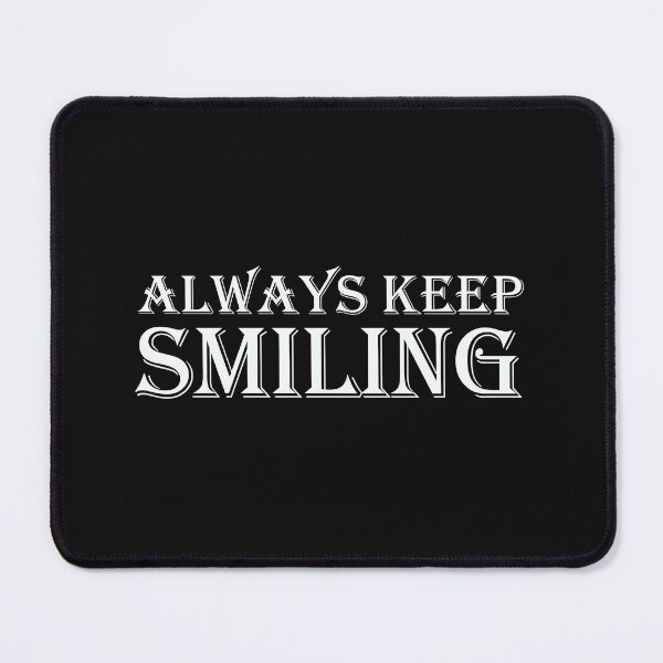 Item preview, Always keep smiling designed and sold by Yawarhassan9621.