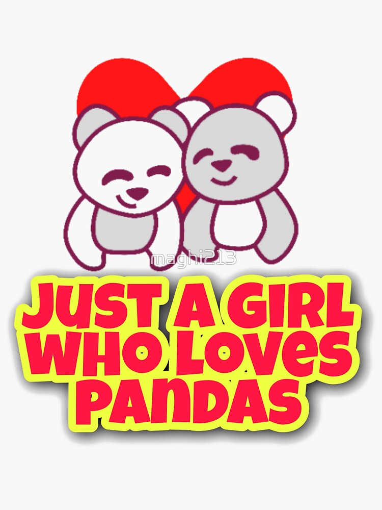 Just A Girl Who Loves Pandas Sticker For Sale By Maghi213 Redbubble 