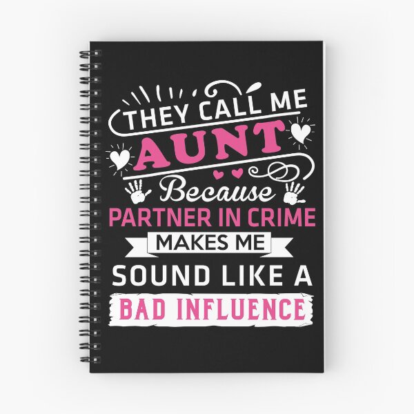 Item preview, They Call Me Aunt Because Partner In Crime Makes Me Sound Like A Bad Influence Shirt designed and sold by IonelHm.