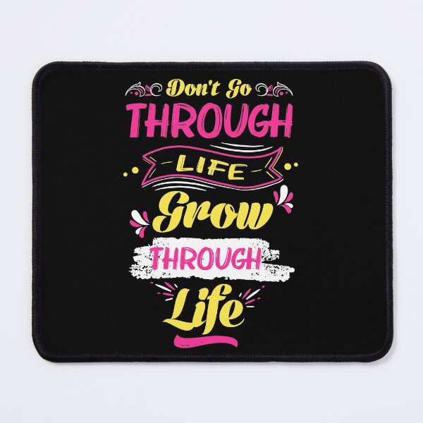 Item preview, Don't Go Through Life Grow Through Life designed and sold by RsK_DeSiGn.