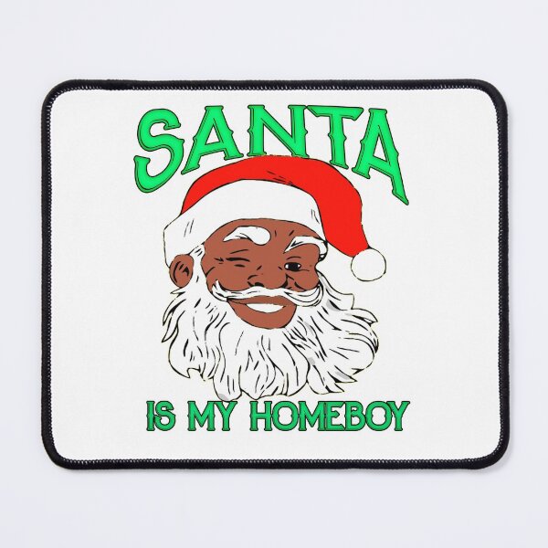 Item preview, Santa is My Homeboy Black African American Santa Claus designed and sold by funnytshirtemp.