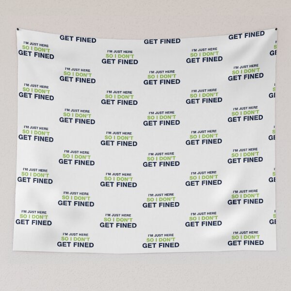 Item preview, I'm Just Here So I Don't Get Fined designed and sold by Venus Complete.