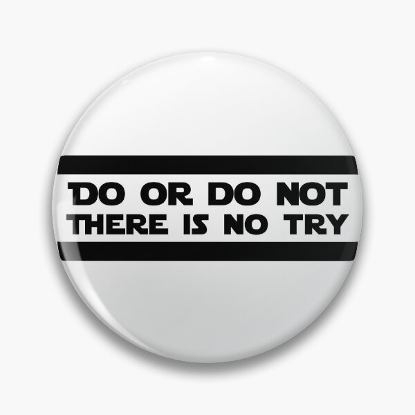 Item preview, Do or Do Not. There Is No Try. designed and sold by PlacidHinds.
