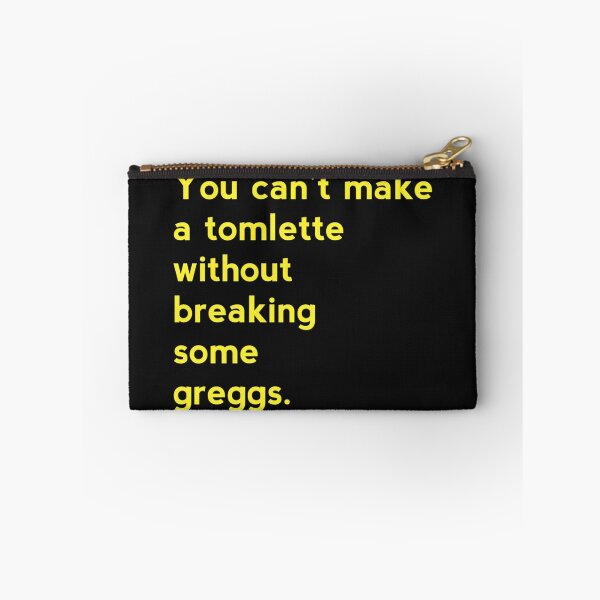Item preview, You can_t make a tomlette without breaking some greggs    designed and sold by MadhouseClub.