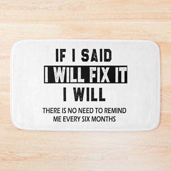 Item preview, funny welder sarcastic offended saying If I Said I'll Fix it I Will there is no need to remind me every six months gift Birthday Meme boyfriend girlfriend designed and sold by joygift369.