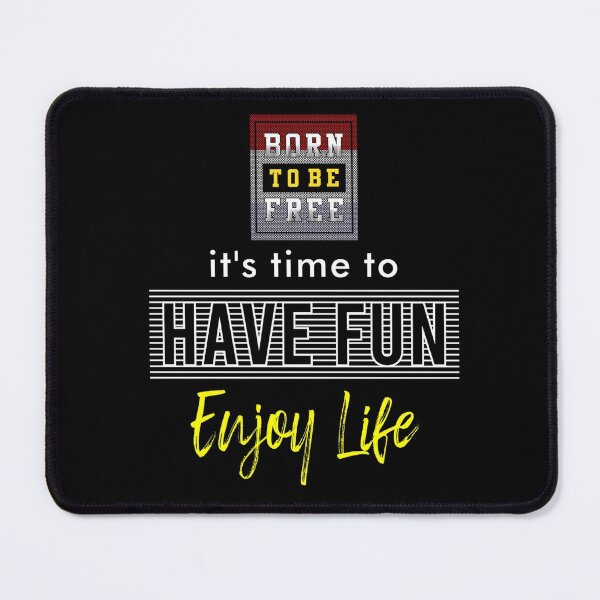 Item preview, Born To Be Free It's Time To Have Fun Enjoy Life designed and sold by darknessjeff86.