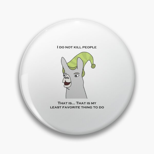 Item preview, Llamas with Hats - "I do not kill people. That is... That is my least favorite thing to do" designed and sold by NickHasling.