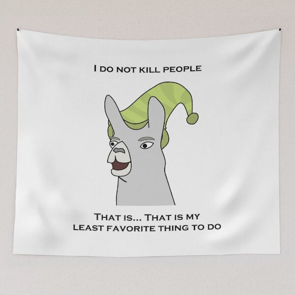 Item preview, Llamas with Hats - "I do not kill people. That is... That is my least favorite thing to do" designed and sold by NickHasling.
